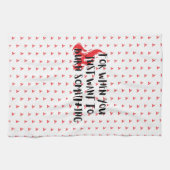 Funny Quote: For When You Want To Burn Something Theedoek (Horizontaal)