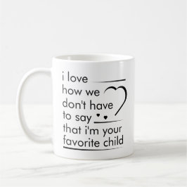 Funny Quote Gift Favorite Child Simple Typografie Koffiemok
