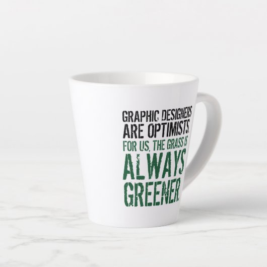 Funny Quote: Grafische ontwerpers zijn optimisten Latte Mok (Rechterhoek)