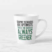 Funny Quote: Grafische ontwerpers zijn optimisten Latte Mok (Rechts)