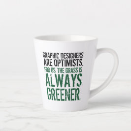 Funny Quote: Grafische ontwerpers zijn optimisten Latte Mok