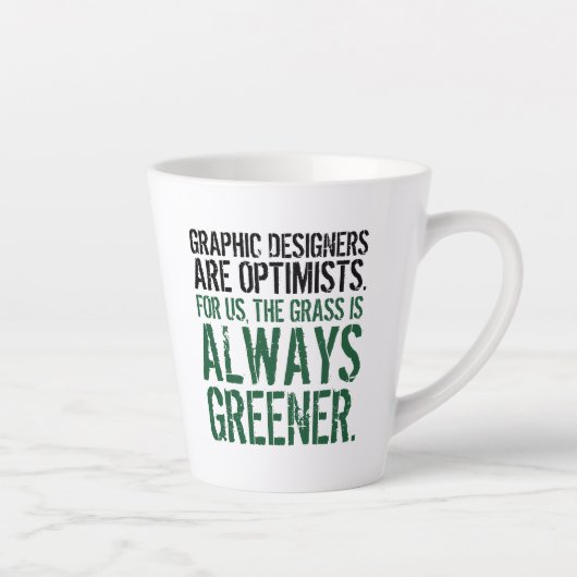 Funny Quote: Grafische ontwerpers zijn optimisten Latte Mok (Rechts)