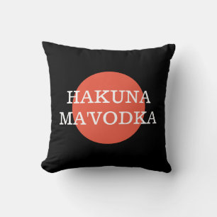 Funny Quote Hakuna Ma'Vodka Drink Parody Kussen