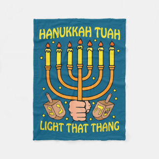 Funny Quote Hanukkah Tuah Light That Thang Design Fleece Deken