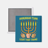 Funny Quote Hanukkah Tuah Light That Thang Design  Magneet (Voorkant / Achterkant)
