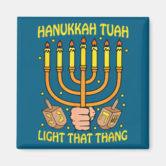 Funny Quote Hanukkah Tuah Light That Thang Design Magneet