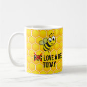 Funny Quote Hug/Love a Bee Today Koffiemok (Links)