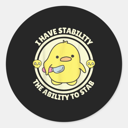 Funny Quote I Have Stability The Ability To Stab S Ronde Sticker (Voorkant)