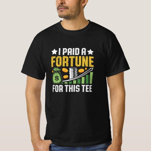 Funny Quote • I Paid a Fortune for This Tee T-shirt (Voorkant)