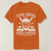Funny Quote Ice Hockey Referee T-shirt (Design voorkant)