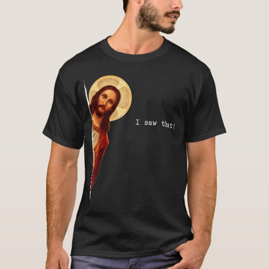 Funny Quote Jesus Meme I Saw That Christian Gift T-shirt (Voorkant)