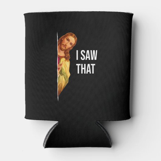 Funny Quote Jesus Meme I Saw That Christian God Wo Blikjeskoeler (Voorkant)