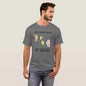 Funny Quote koppels die samen vertrekken blijven s T-shirt (Voorkant volledig)
