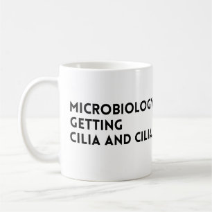 Funny Quote Microbiology die Cilia en Cilia krijgt Koffiemok