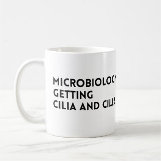 Funny Quote Microbiology die Cilia en Cilia krijgt Koffiemok