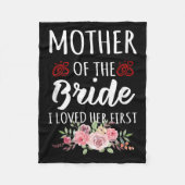 Funny Quote Mother Of The Bride I Loved Her First  Fleece Deken (Voorkant)