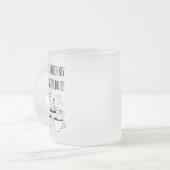 Funny Quote Mug- Frosted Glass Matglas Koffiemok (Voorkant links)