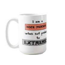 Funny Quote Nice Not Pushed To Extremes