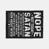Funny Quote Nope Not Today Satan Never Graphic Fleece Deken (Voorkant (Horizontaal))