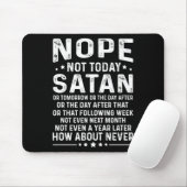 Funny Quote Nope Not Today Satan Never Graphic Lon Muismat (Met muis)