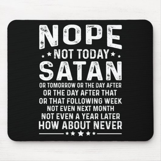 Funny Quote Nope Not Today Satan Never Graphic Lon Muismat (Voorkant)