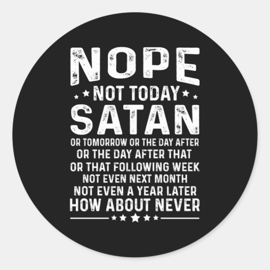 Funny Quote Nope Not Today Satan Never Graphic Lon Ronde Sticker (Voorkant)