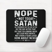 Funny Quote Nope Not Today Satan Never Graphic Muismat (Met muis)