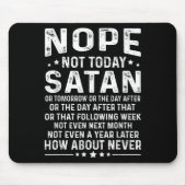 Funny Quote Nope Not Today Satan Never Graphic  Muismat (Voorkant)