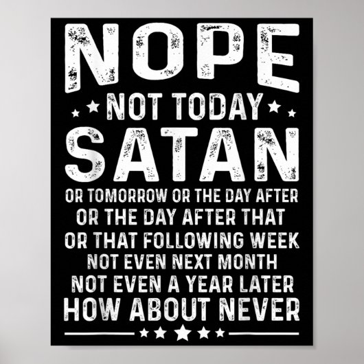 Funny Quote Nope Not Today Satan Never Graphic  Poster (Voorkant)