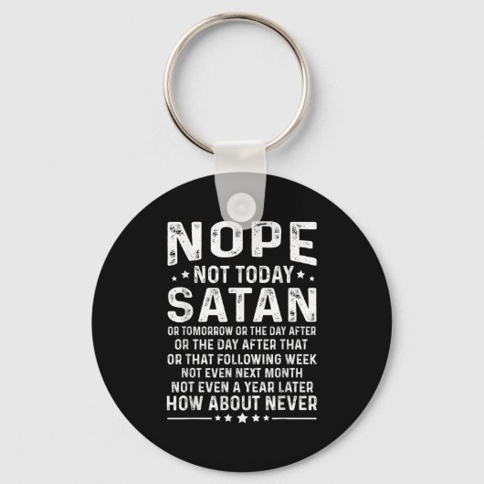 Funny Quote Nope Not Today Satan Never Graphic Sleutelhanger (Voorkant)