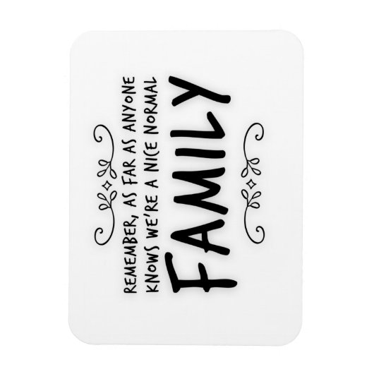 Funny quote Normal Family Magneet (Verticaal)