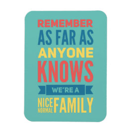 Funny quote Normal Family Magnet Magneet