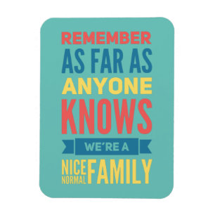 Funny quote Normal Family Magnet Magneet