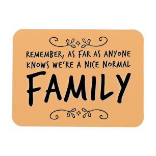 Funny quote Normal Family Motto Magnet Magneet