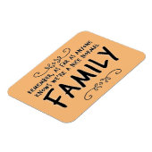 Funny quote Normal Family Motto Magnet Magneet (Linkerzijde)