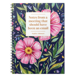 Funny Quote Office Meeting Floral Personalized Notitieboek