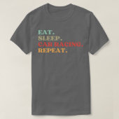 FUNNY QUOTE OVER CAR RACING LOVERS EAT SLEEP CAR T-SHIRT (Design voorkant)