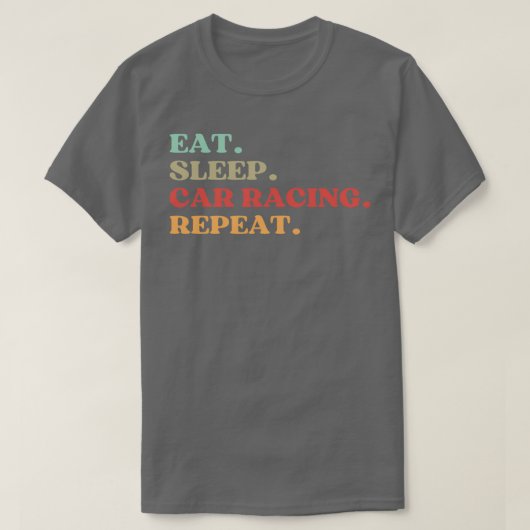 FUNNY QUOTE OVER CAR RACING LOVERS EAT SLEEP CAR T-SHIRT (Design voorkant)