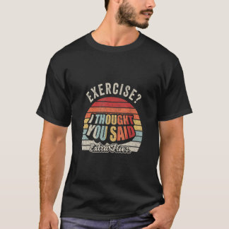 Funny Quote Retro-oefening die ik dacht dat je zei T-shirt
