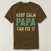Funny Quote rustig houden, papa kan het oplossen T-shirt (Design voorkant)