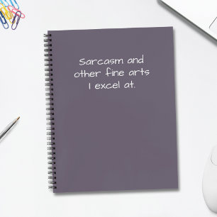 Funny Quote Sarcasme en andere Fine Arts Humor Notitieboek