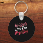 Funny Quote Saying Hot Girls Love Pro Wrestling Fu Sleutelhanger (Voorkant)