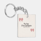 Funny Quote Sleutelhanger (Voorkant Links)