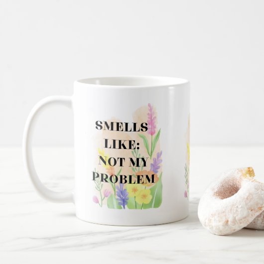 Funny Quote “Smells Like Not My Problem” Gift Koffiemok (Met donut)