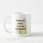 Funny Quote “Smells Like Not My Problem” Gift Koffiemok (Links)