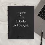 Funny Quote Stuff vergeten Notitieboek<br><div class="desc">Grappig citaat Stuff dat ik waarschijnlijk zal vergeten.</div>