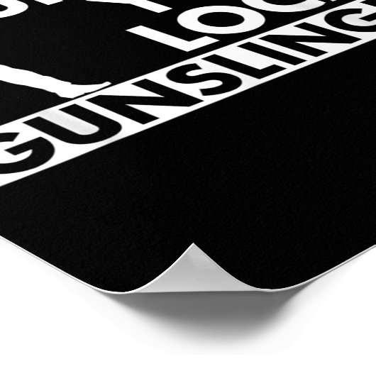 Funny Quote Suprt Your Local Gunslinger  Poster (Hoek)