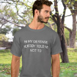 Funny Quote T-Shirt<br><div class="desc">"Funny Quote T-Shirt" - de perfecte mix van geestigheid en stijl! Dit t-shirt bevat het hilarische citaat "IN MY DEFENCE,  NIEMAND ZEI ME OM HET NIET TE DOEN",  waardoor het een must-have is voor iedereen die ervan houdt om zijn speelse kant te laten zien.</div>