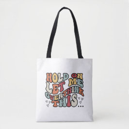 Funny Quote Tote Bag