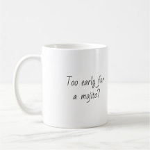 Funny Quote Trendy Gift Coffee Mok Mojito